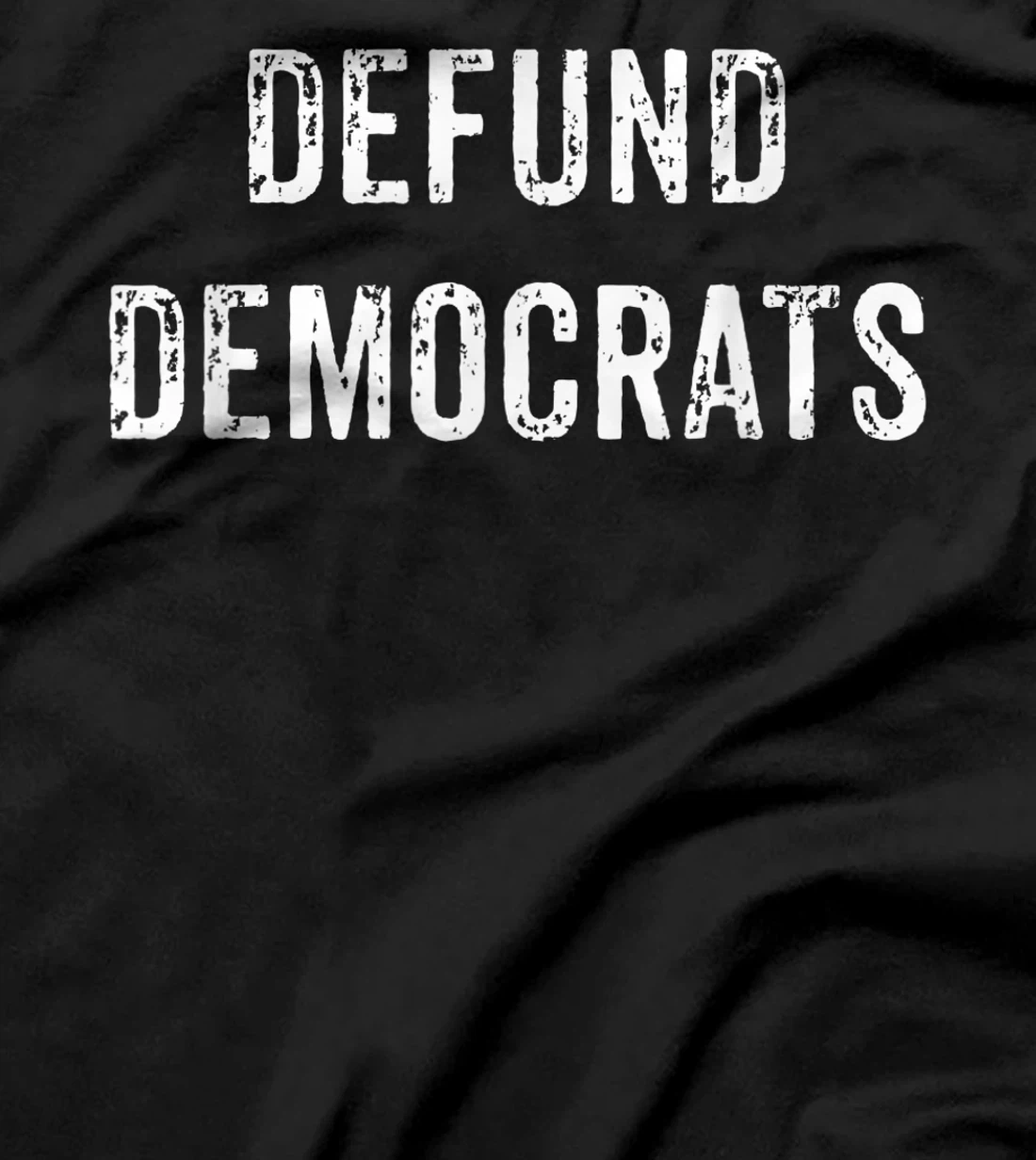 Defund Democrats - Funny Republican Political Trump Election T-Shirt