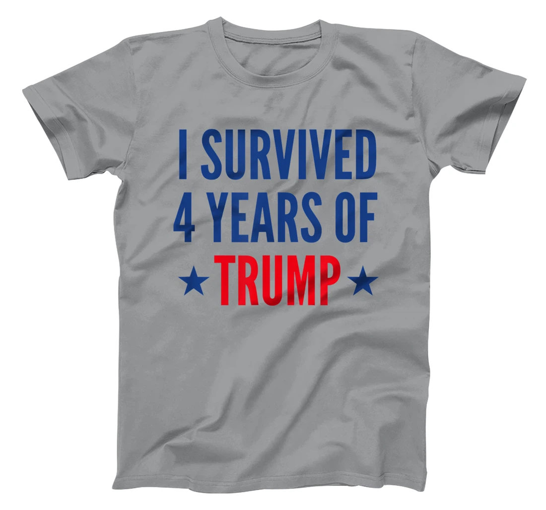 I Survived 4 Years Of Trump Political Humor T-Shirt