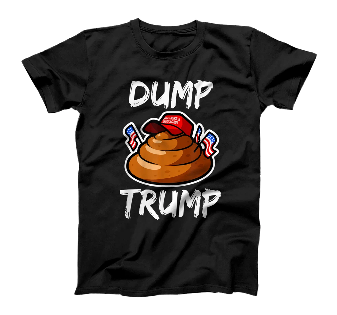 DUMP TRUMP Anti President Donald Trump Poop Funny T-Shirt