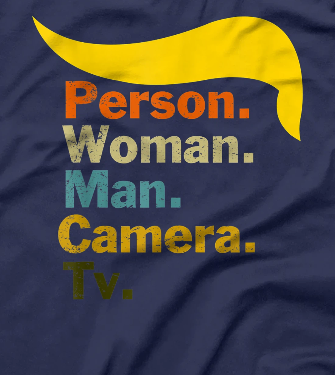 Person Woman Man Camera TV Cognitive Test Shirt Trump Words T-Shirt