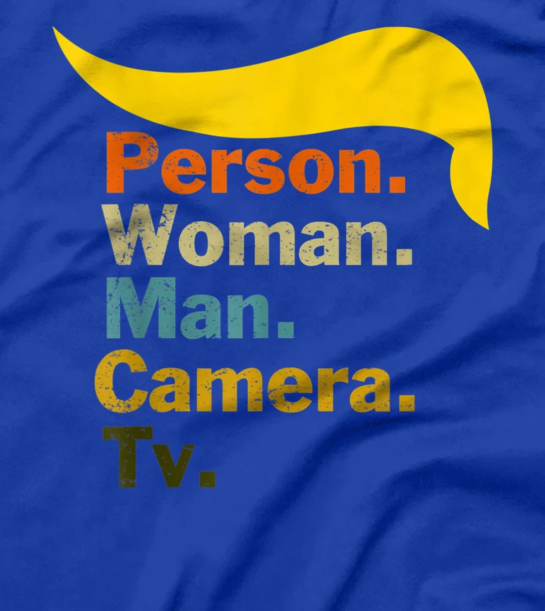 Person Woman Man Camera TV Cognitive Test Shirt Trump Words T-Shirt