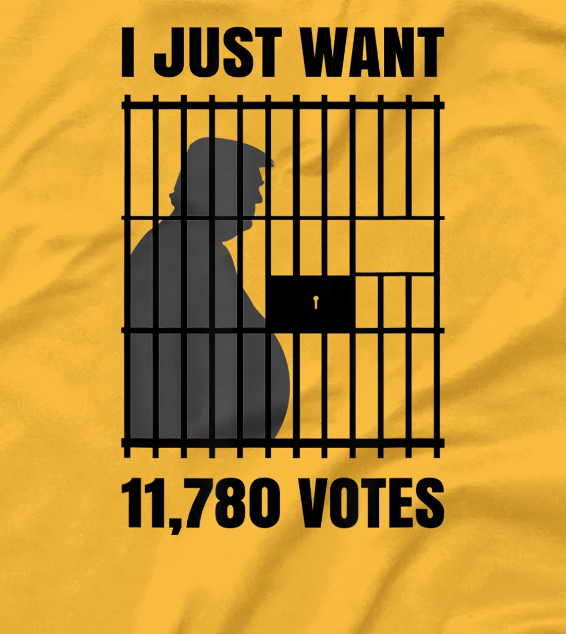 I Just Want to Find 11,780 Votes Trump for Prison T-Shirt