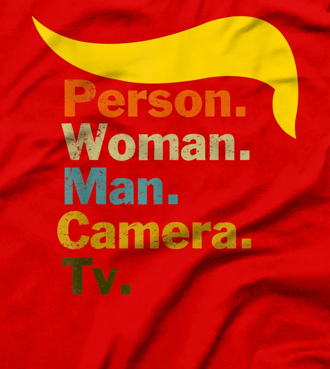 Person Woman Man Camera TV Cognitive Test Shirt Trump Words T-Shirt
