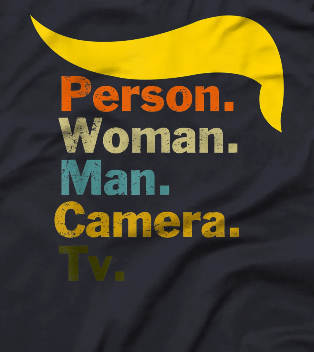 Person Woman Man Camera TV Cognitive Test Shirt Trump Words T-Shirt