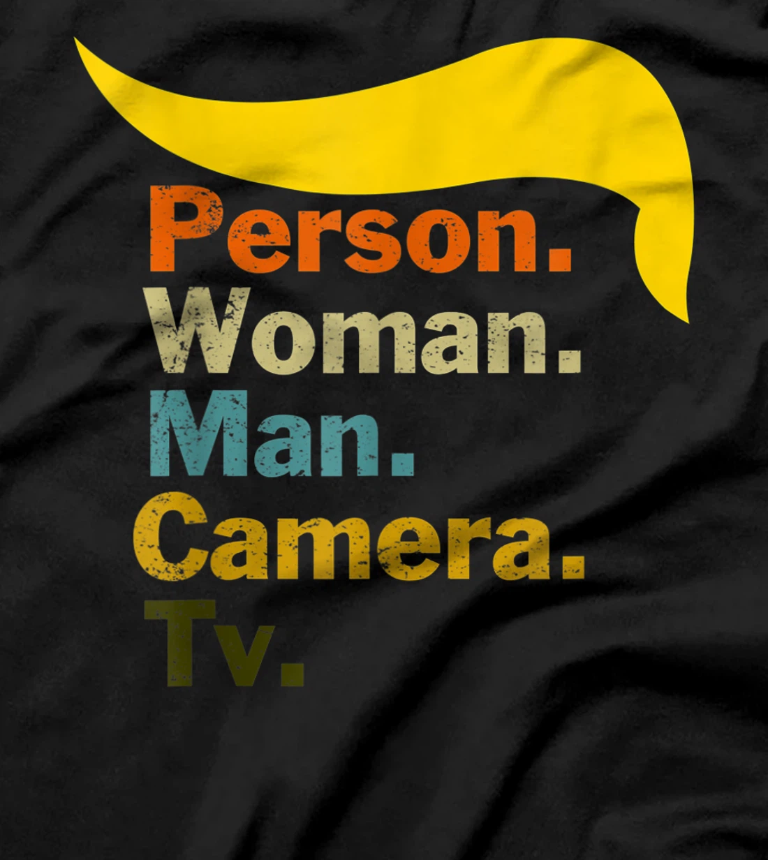 Person Woman Man Camera TV Cognitive Test Shirt Trump Words T-Shirt
