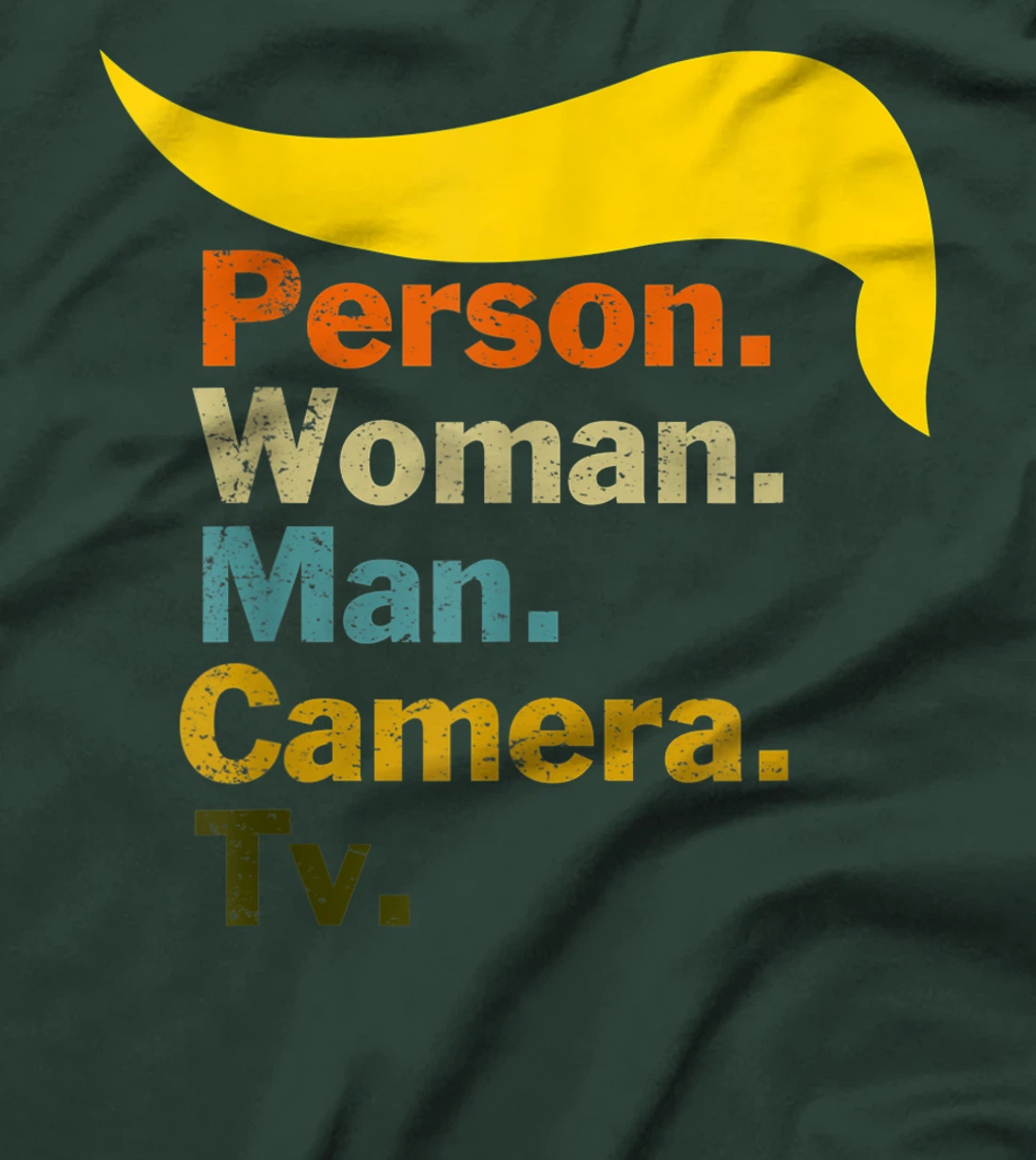 Person Woman Man Camera TV Cognitive Test Shirt Trump Words T-Shirt