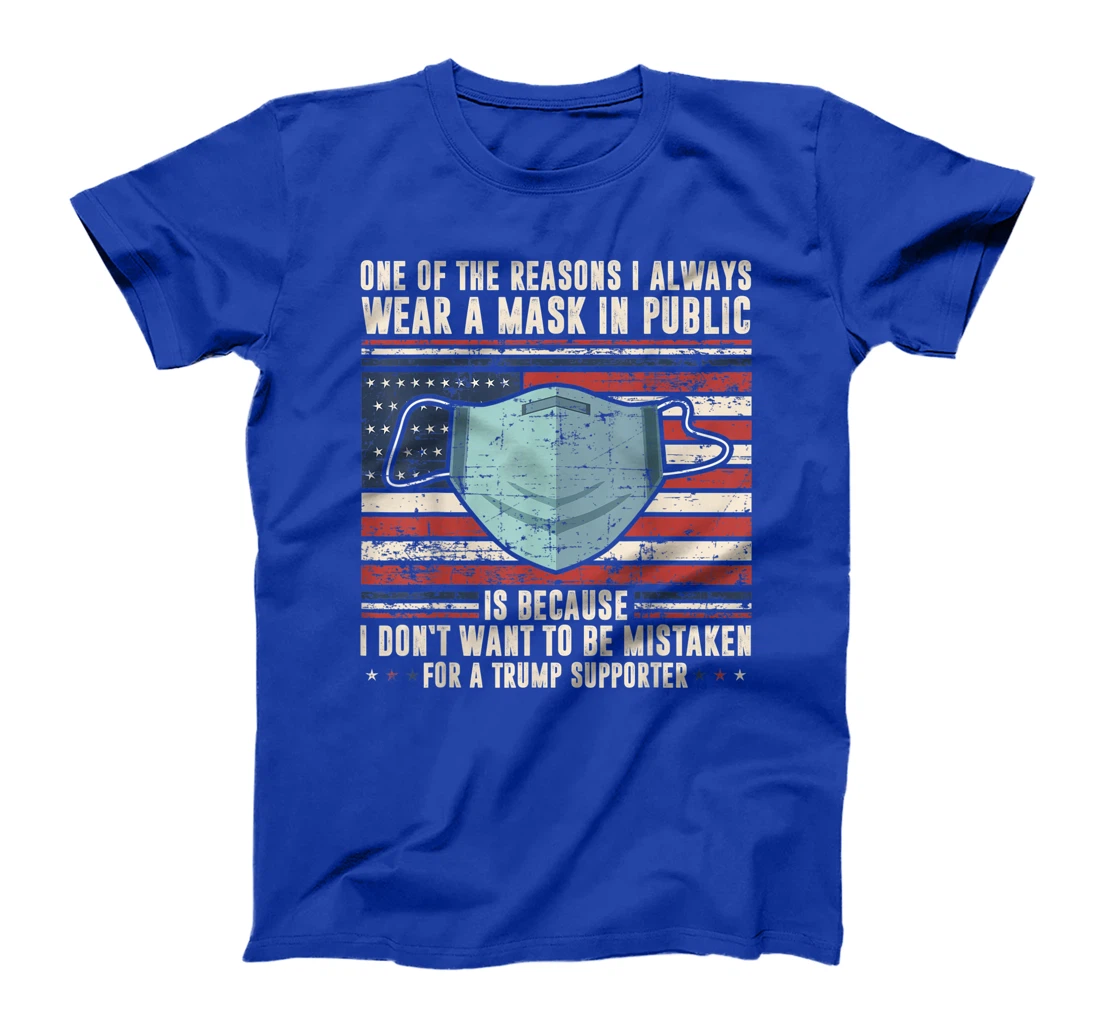 Reasons to wear a face-mask in public, against trump T-Shirt
