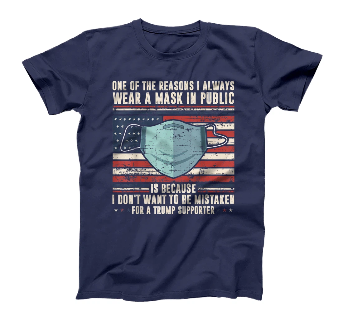 Reasons to wear a face-mask in public, against trump T-Shirt