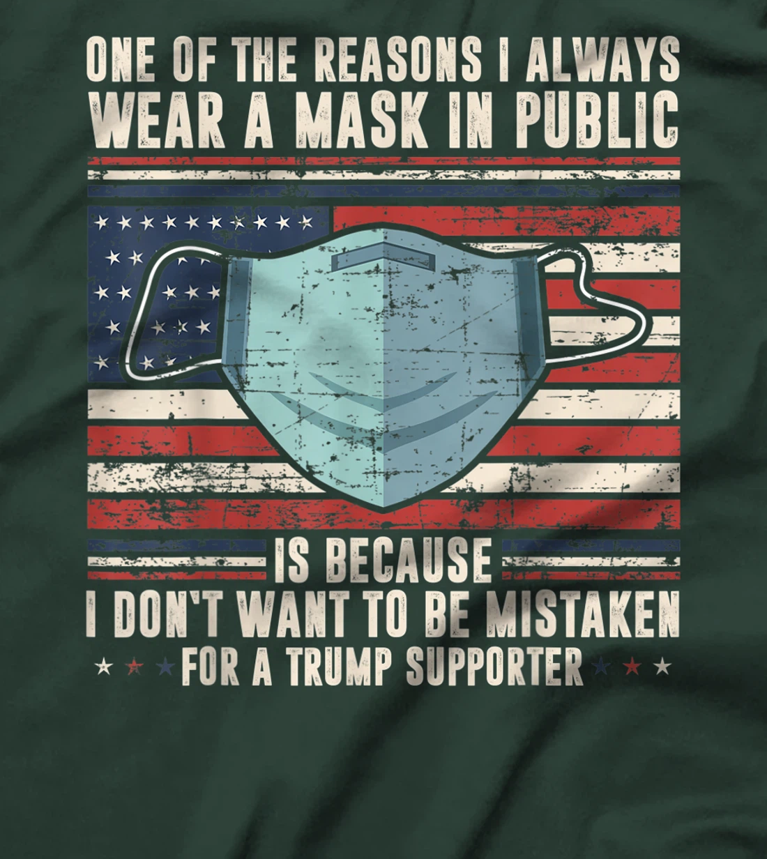 Reasons to wear a face-mask in public, against trump T-Shirt