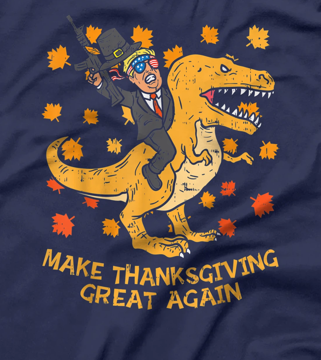 Make Thanksgiving Great Again Trump Trex Dinosaur Gun Gift T-Shirt