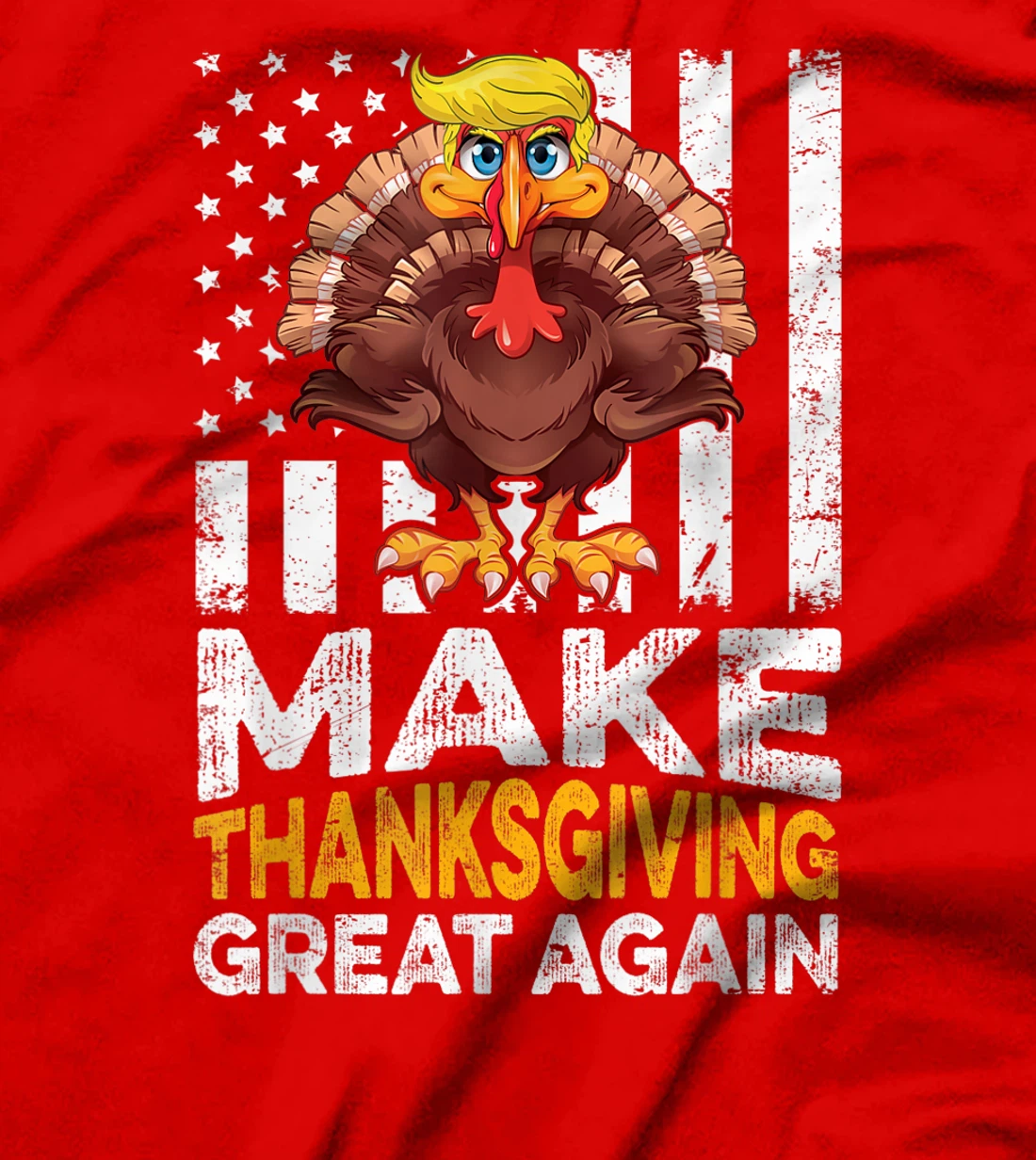 Make Thanksgiving Great Again Shirt Gift Funny Turkey Trump T-Shirt