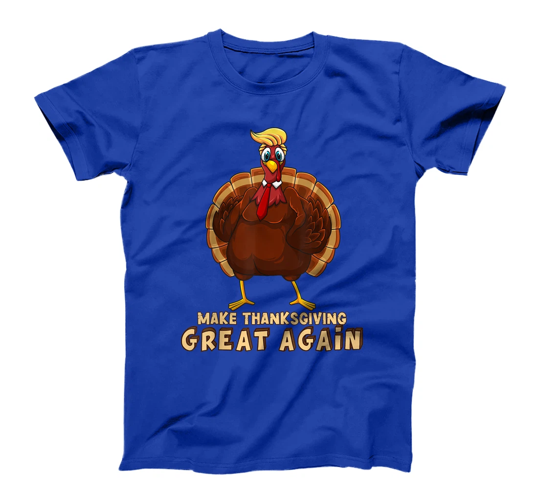 Cool Make Thanksgiving Great Again | Funny Turkey Trump Gift T-Shirt