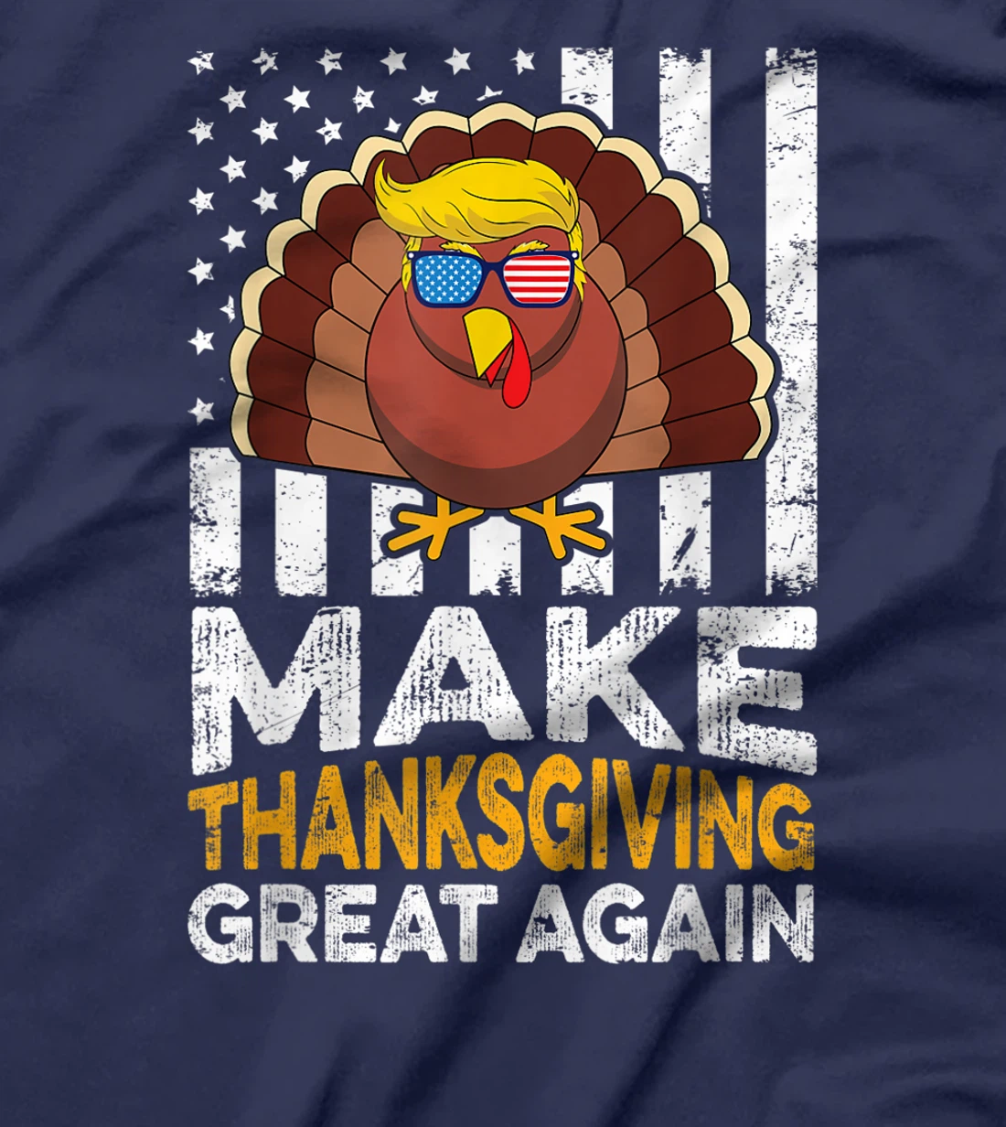 Make Thanksgiving Great Again USA Flag Funny Turkey Trump T-Shirt