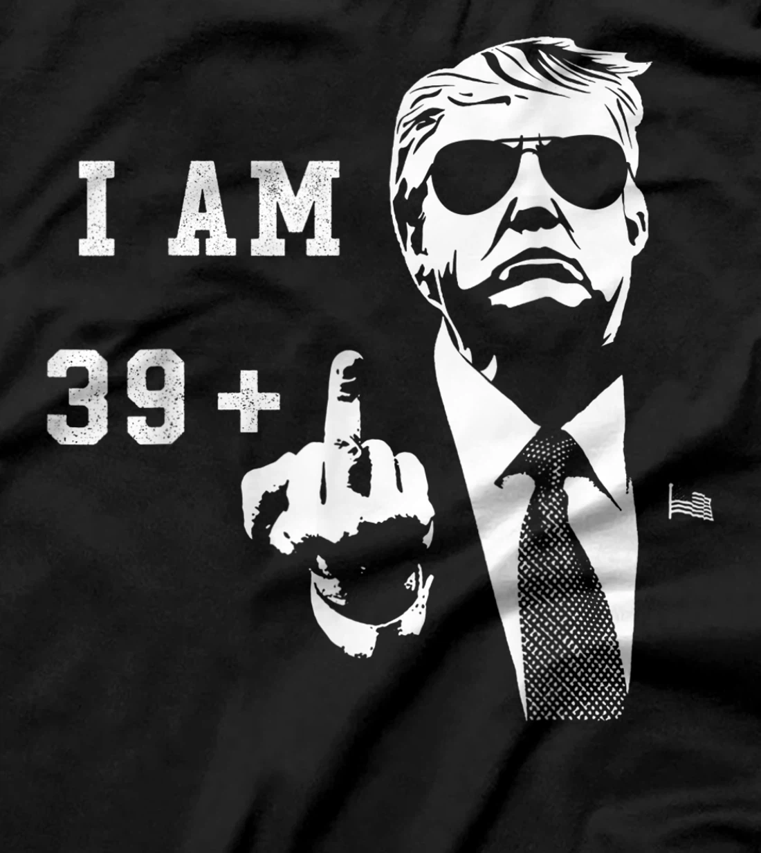 39 1 Plus Trump Middle Finger Forty 40th Birthday Gift T-Shirt