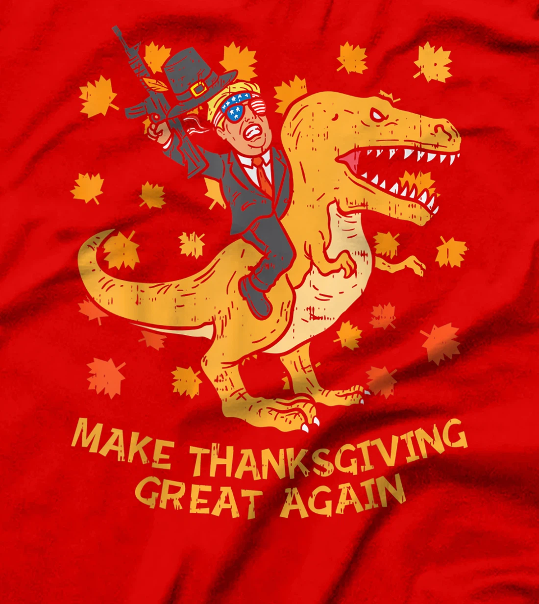 Make Thanksgiving Great Again Trump Trex Dinosaur Gun Gift T-Shirt
