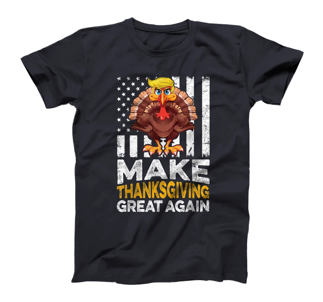 Make Thanksgiving Great Again Shirt Gift Funny Turkey Trump T-Shirt