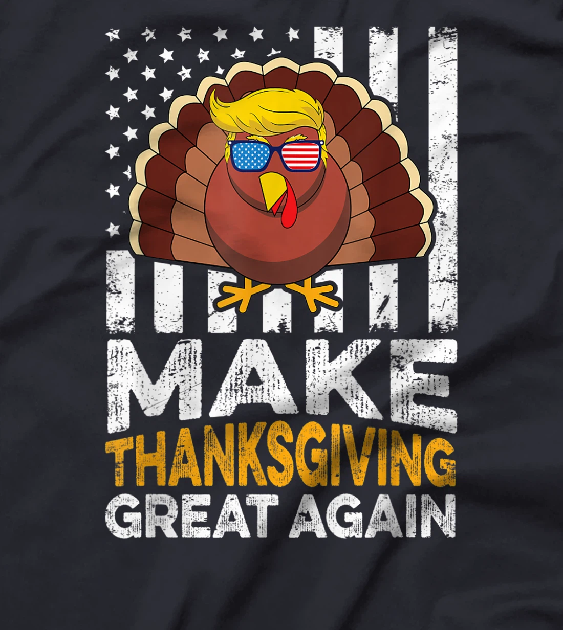 Make Thanksgiving Great Again USA Flag Funny Turkey Trump T-Shirt