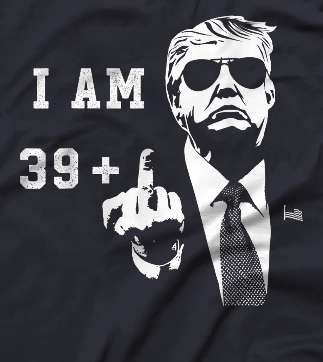 39 1 Plus Trump Middle Finger Forty 40th Birthday Gift T-Shirt