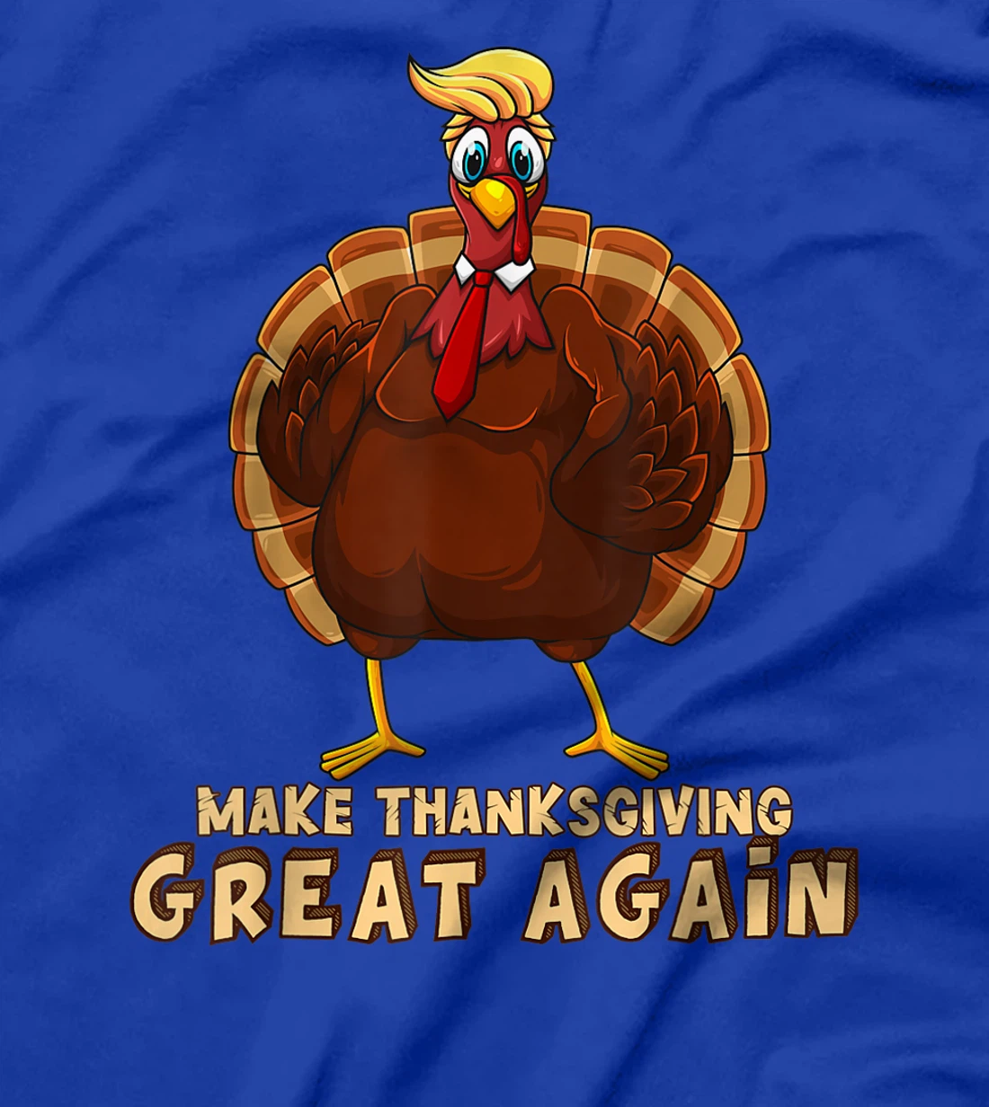 Cool Make Thanksgiving Great Again | Funny Turkey Trump Gift T-Shirt