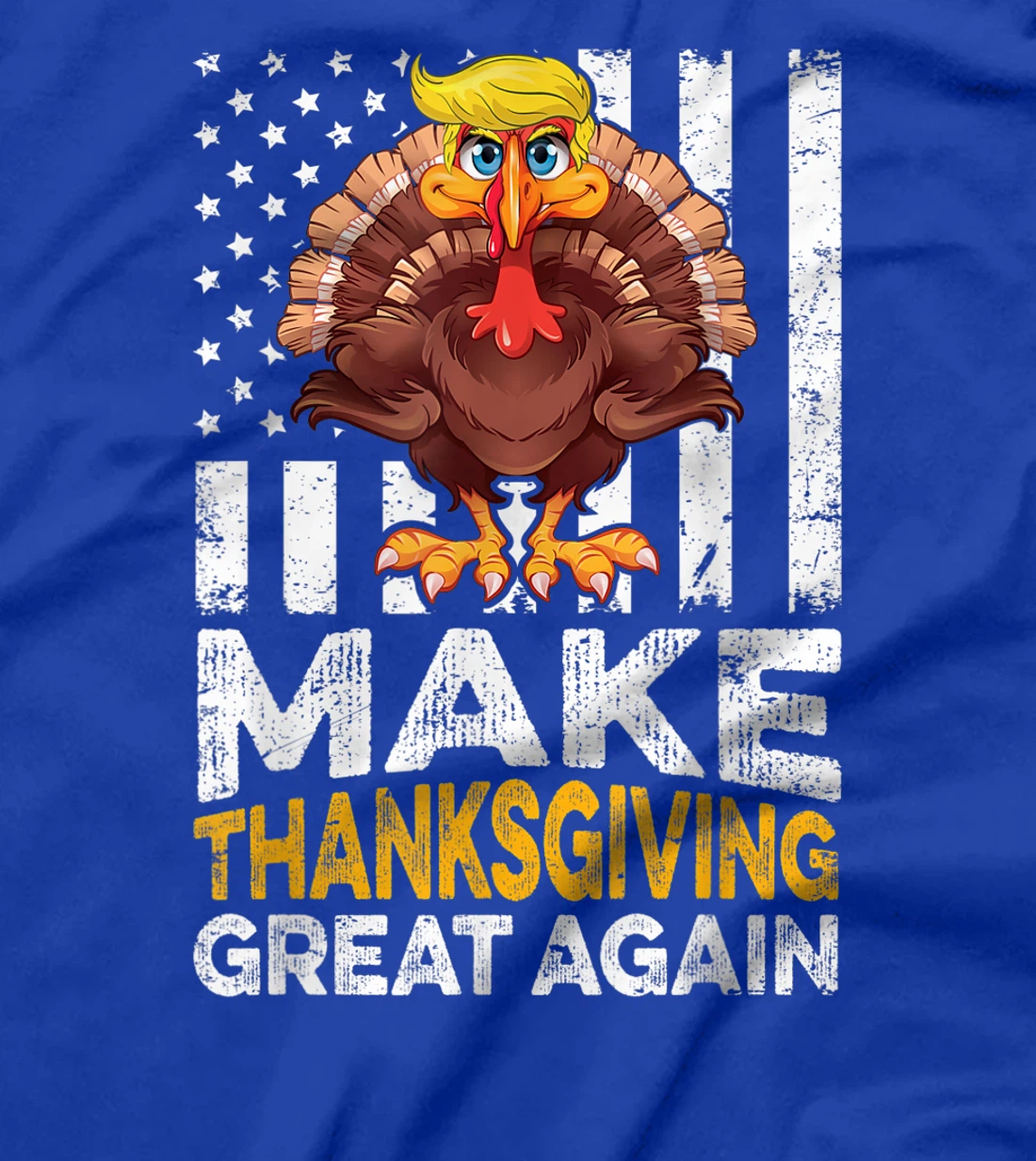Make Thanksgiving Great Again Shirt Gift Funny Turkey Trump T-Shirt