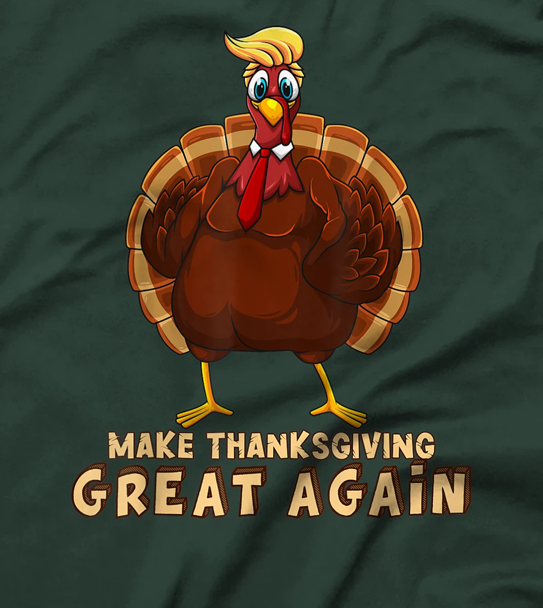 Cool Make Thanksgiving Great Again | Funny Turkey Trump Gift T-Shirt