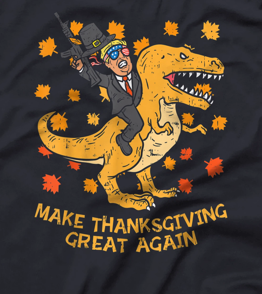 Make Thanksgiving Great Again Trump Trex Dinosaur Gun Gift T-Shirt