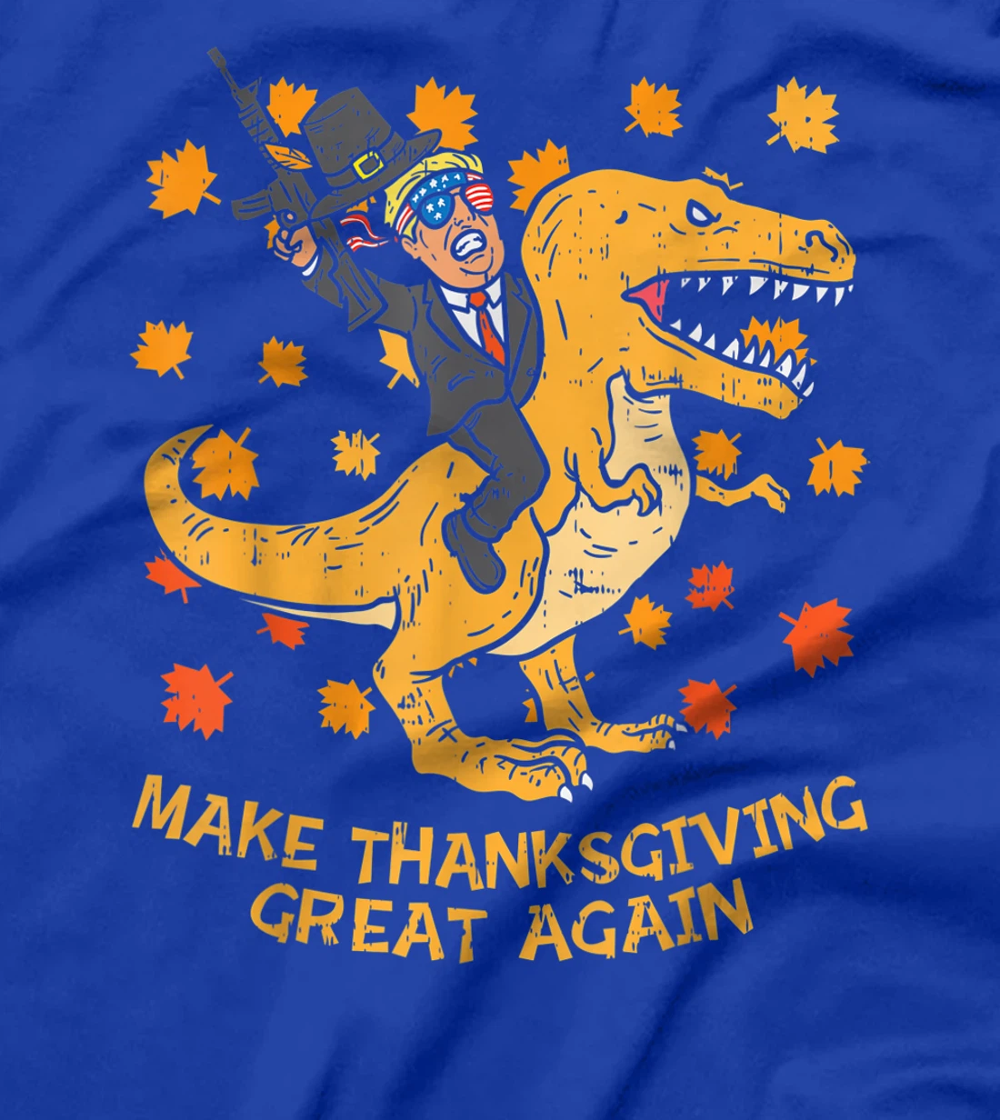 Make Thanksgiving Great Again Trump Trex Dinosaur Gun Gift T-Shirt