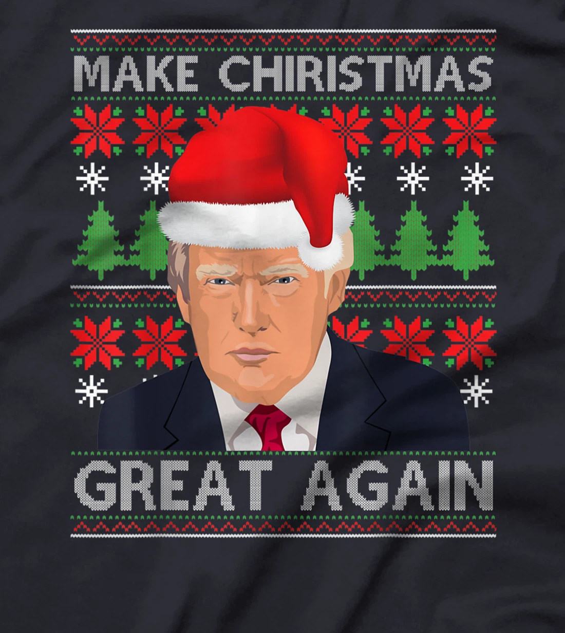 Make Christmas Great Again Trump Santa Hat Ugly Xmas Sweater T-Shirt