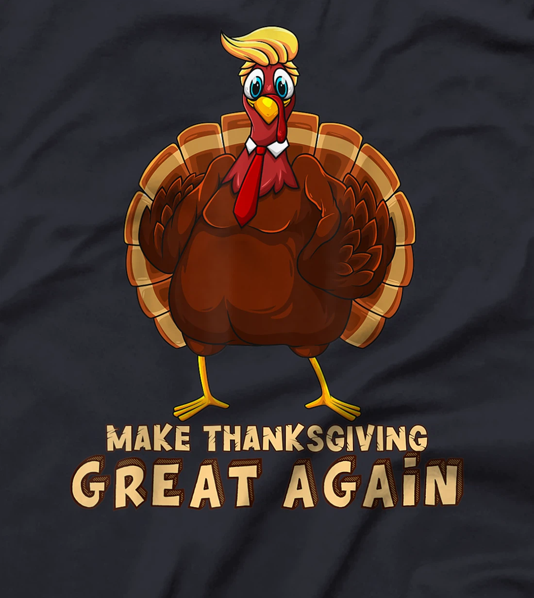 Cool Make Thanksgiving Great Again | Funny Turkey Trump Gift T-Shirt