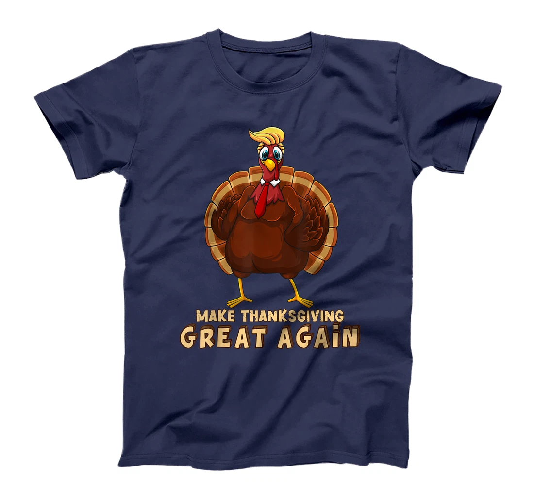 Cool Make Thanksgiving Great Again | Funny Turkey Trump Gift T-Shirt