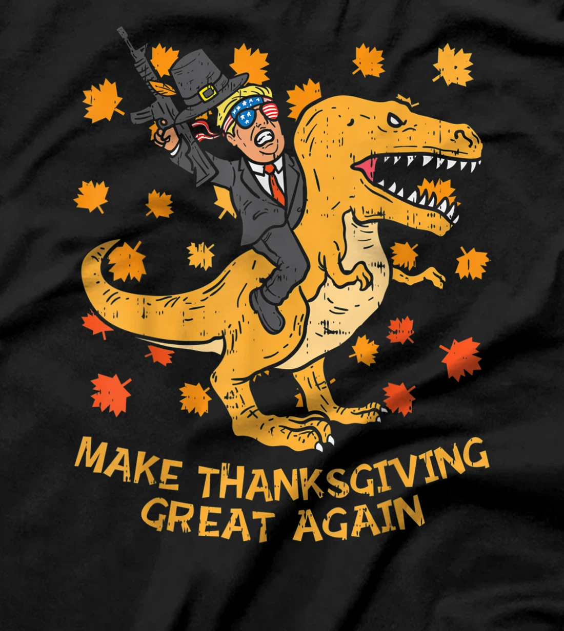 Make Thanksgiving Great Again Trump Trex Dinosaur Gun Gift T-Shirt