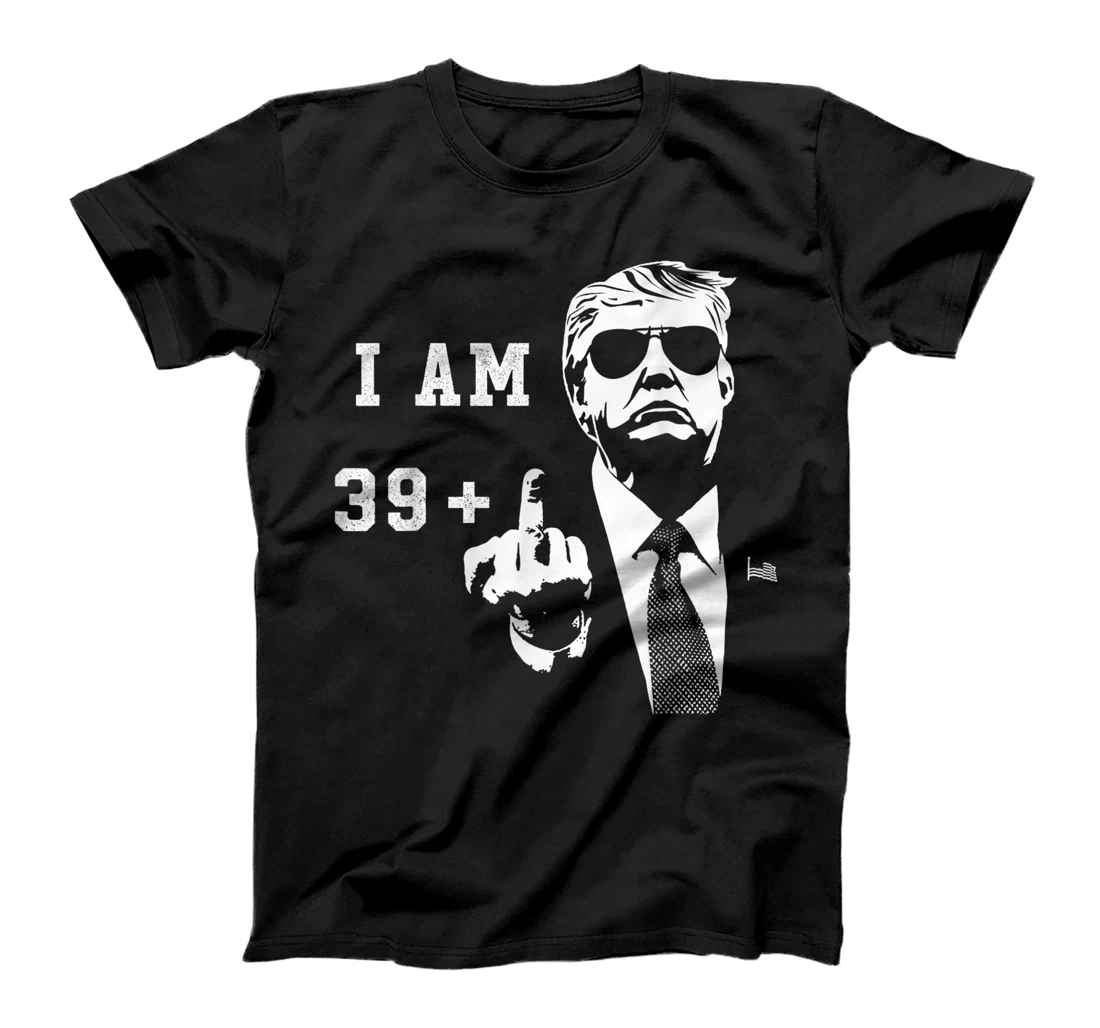 39 1 Plus Trump Middle Finger Forty 40th Birthday Gift T-Shirt