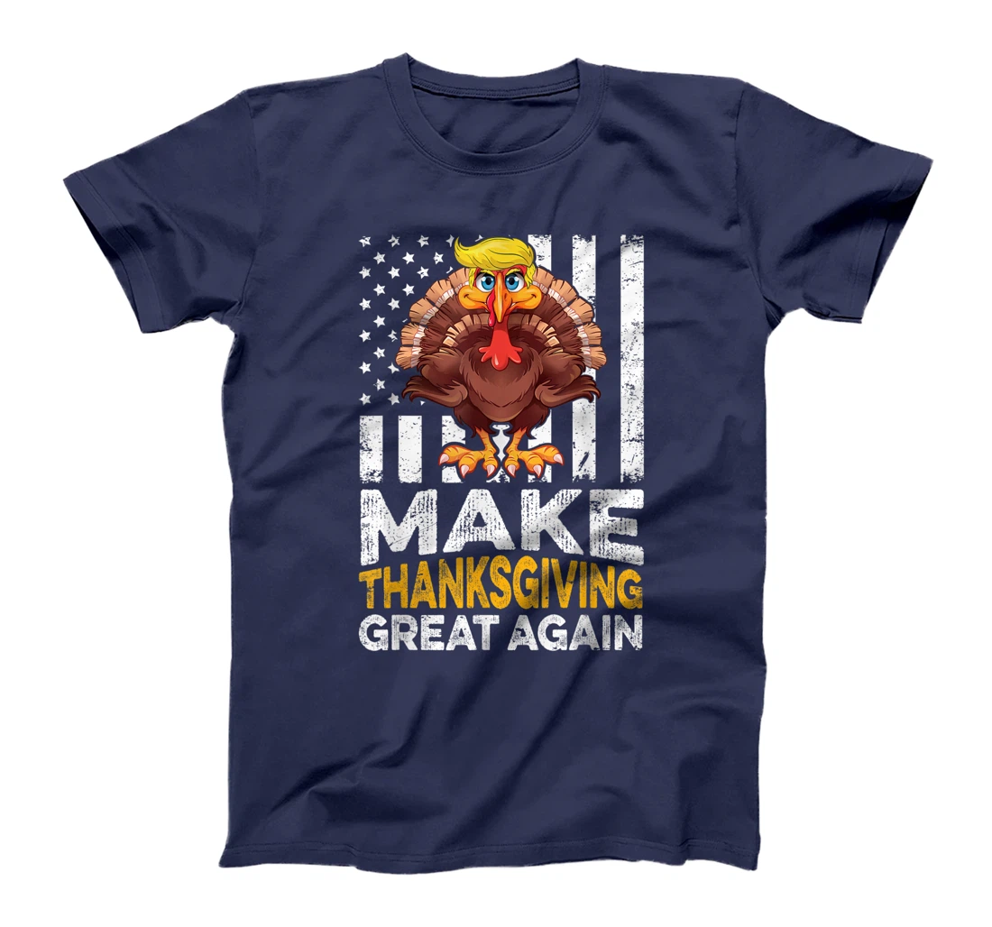 Make Thanksgiving Great Again Shirt Gift Funny Turkey Trump T-Shirt