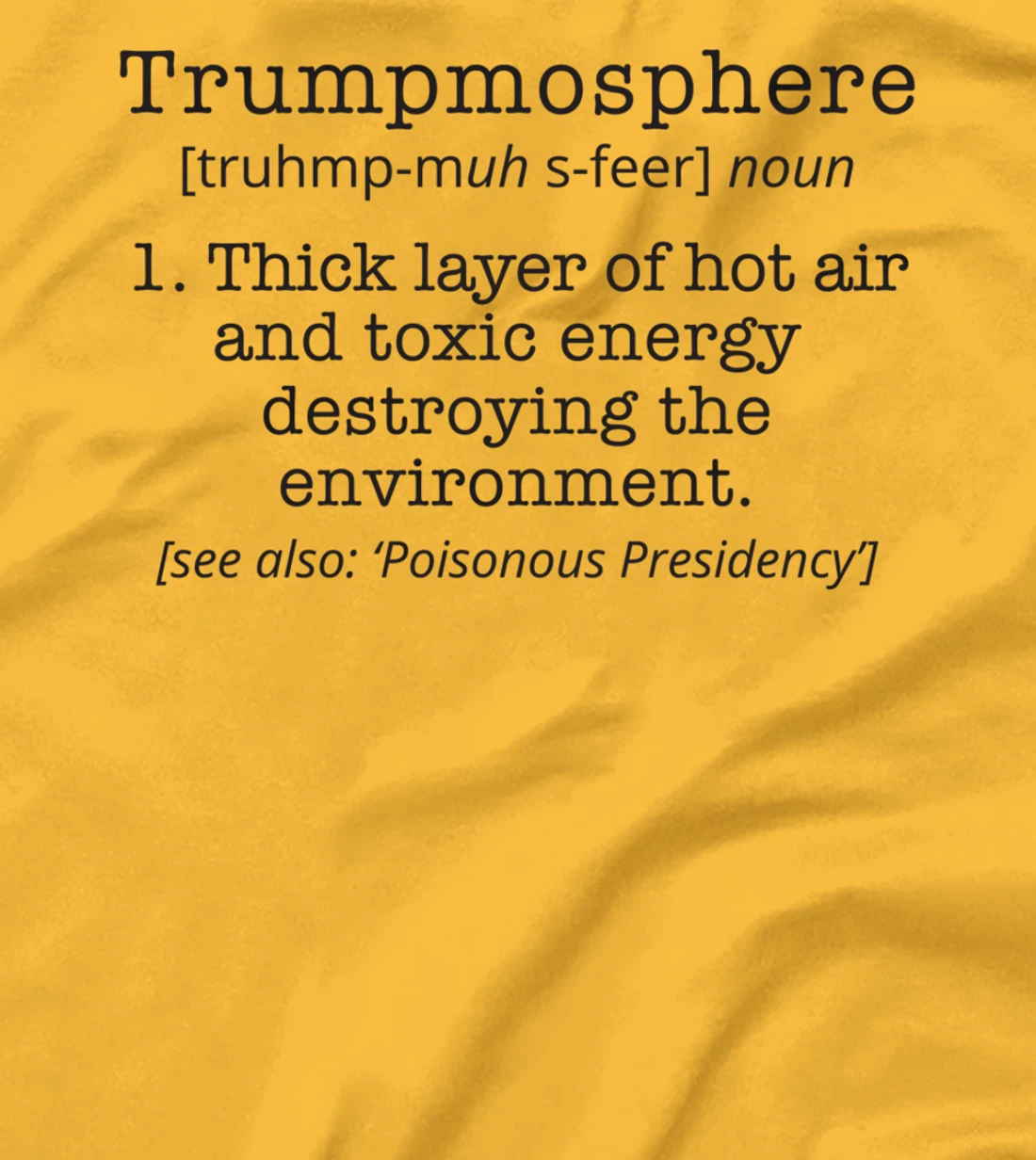 Funny Anti Donald Trump T-Shirt Trumpmosphere Political Tee T-Shirt