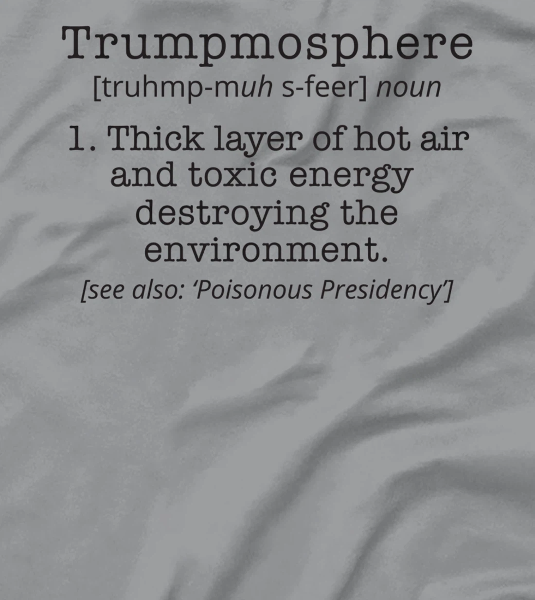 Funny Anti Donald Trump T-Shirt Trumpmosphere Political Tee T-Shirt