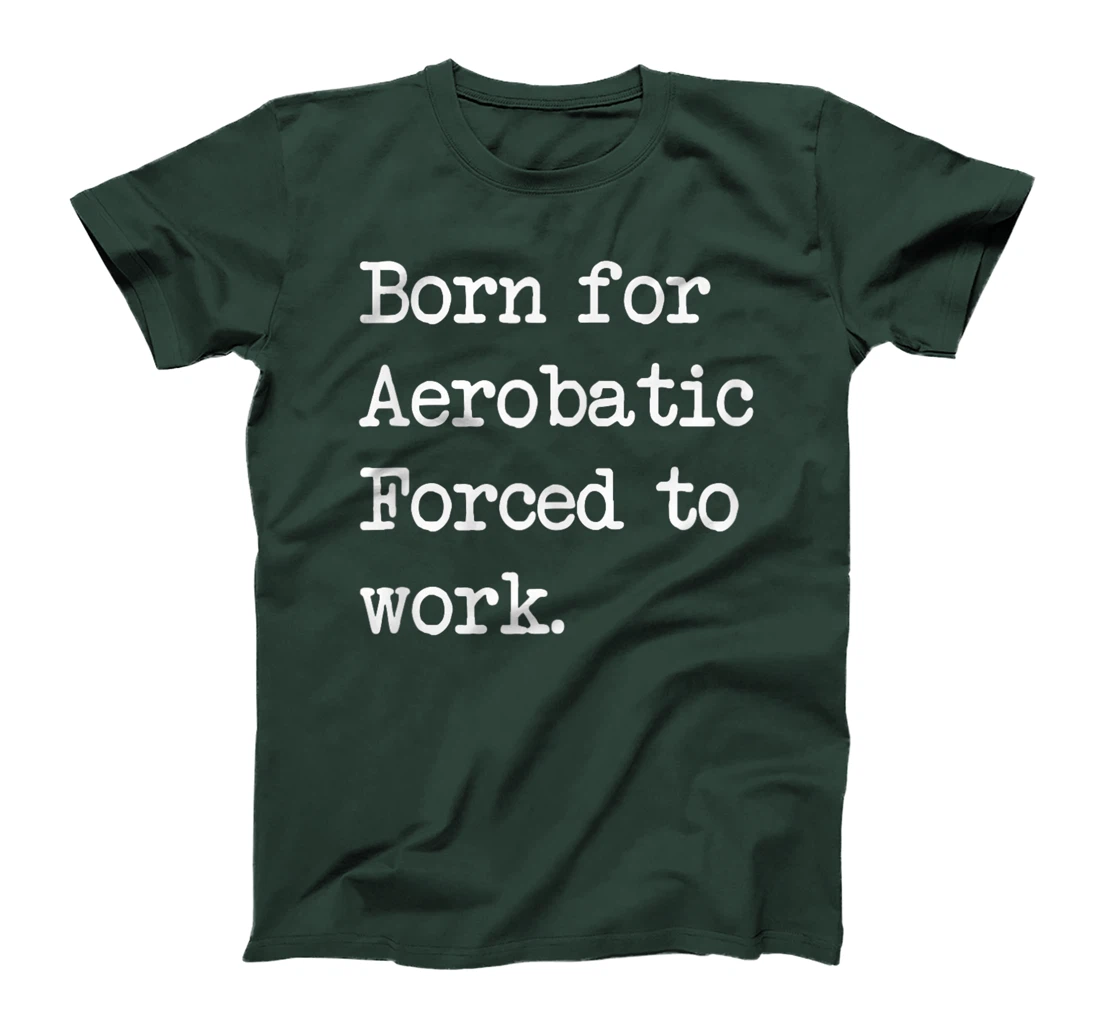 Born For Aerobatic Airplane Show Sarcastic Minimalist T-Shirt, Kid T-Shirt and Women T-Shirt