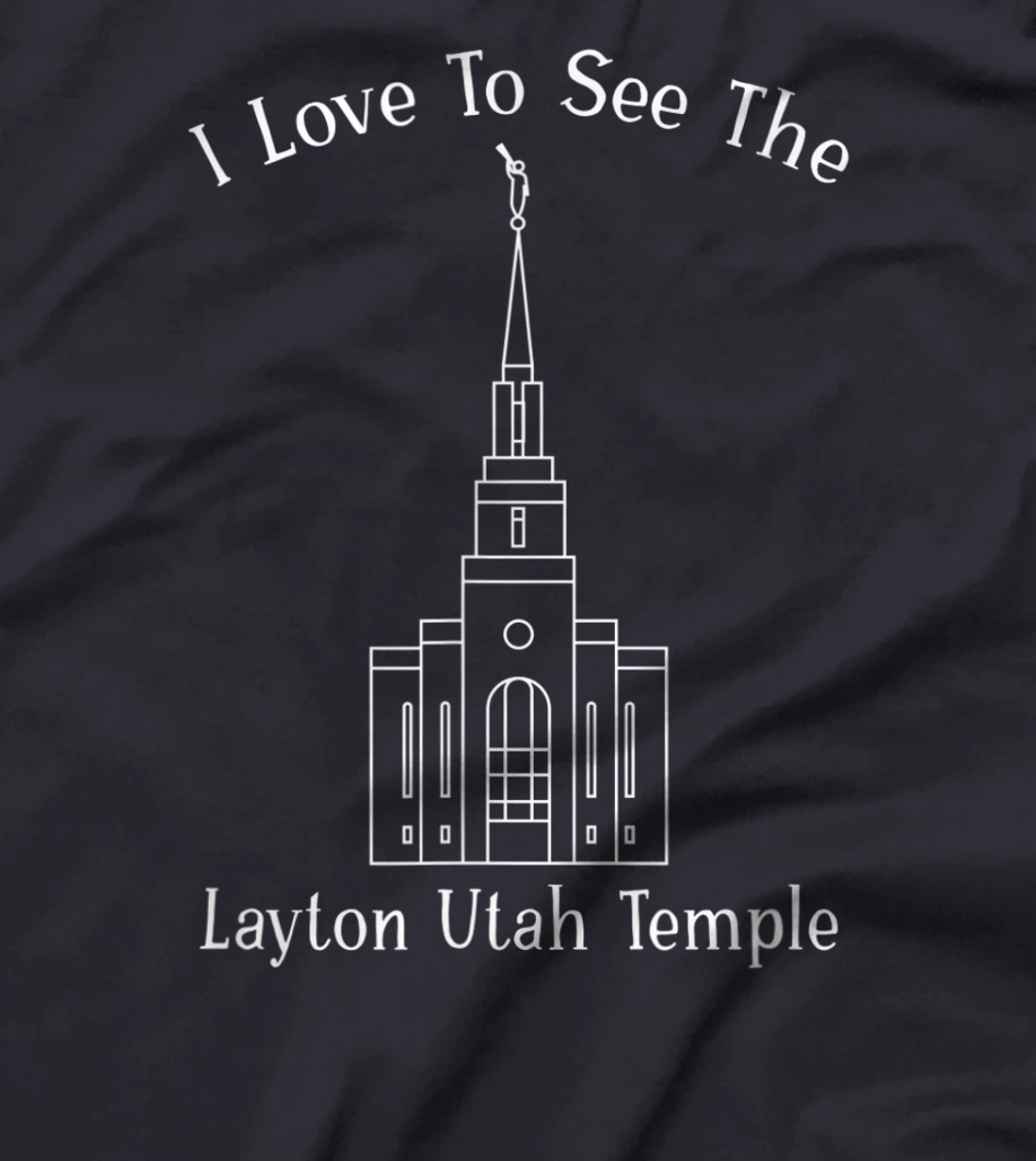 Layton Utah Temple, I love to see my temple, happy T-Shirt, Kid T-Shirt and Women T-Shirt