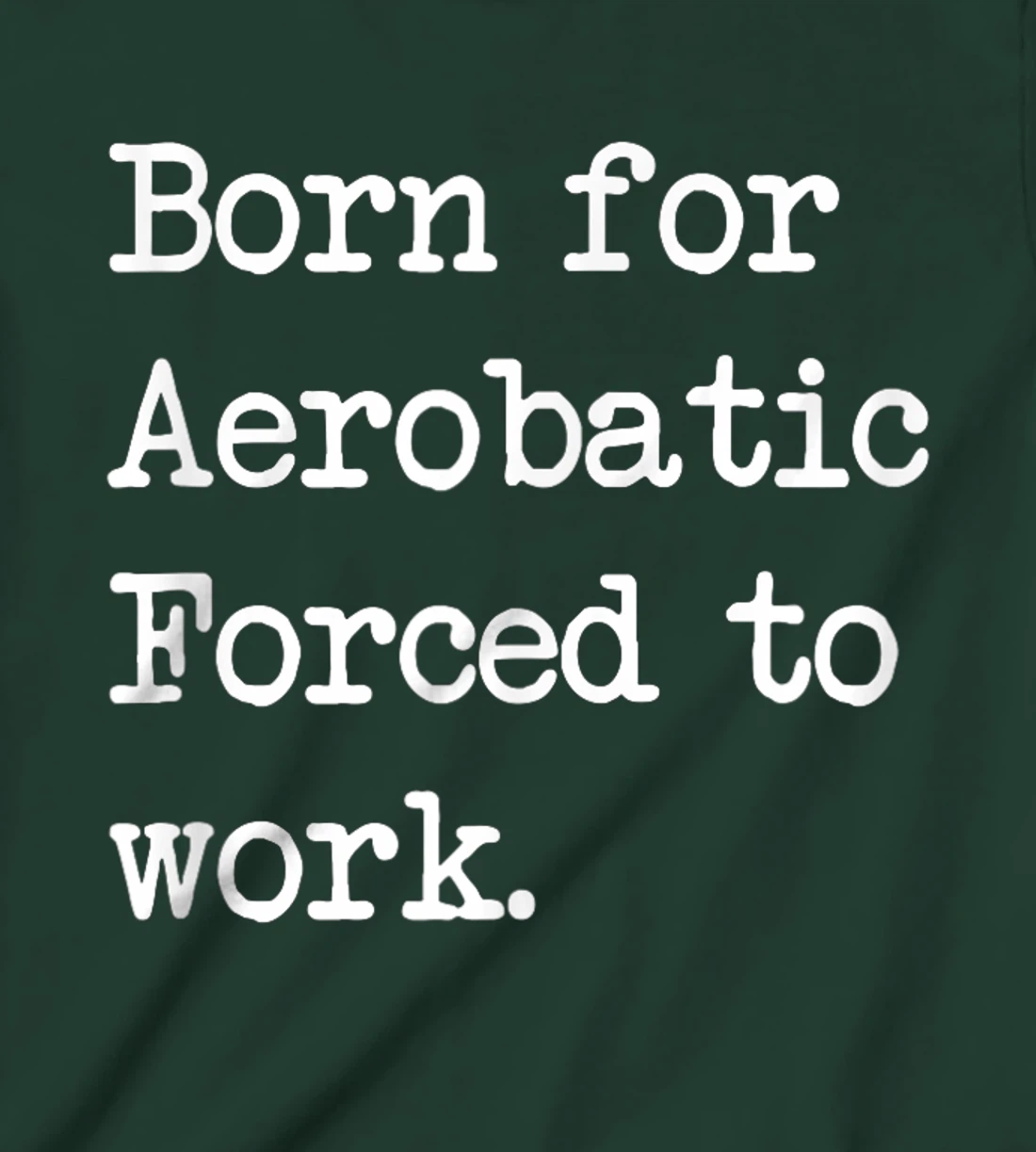 Born For Aerobatic Airplane Show Sarcastic Minimalist T-Shirt, Kid T-Shirt and Women T-Shirt