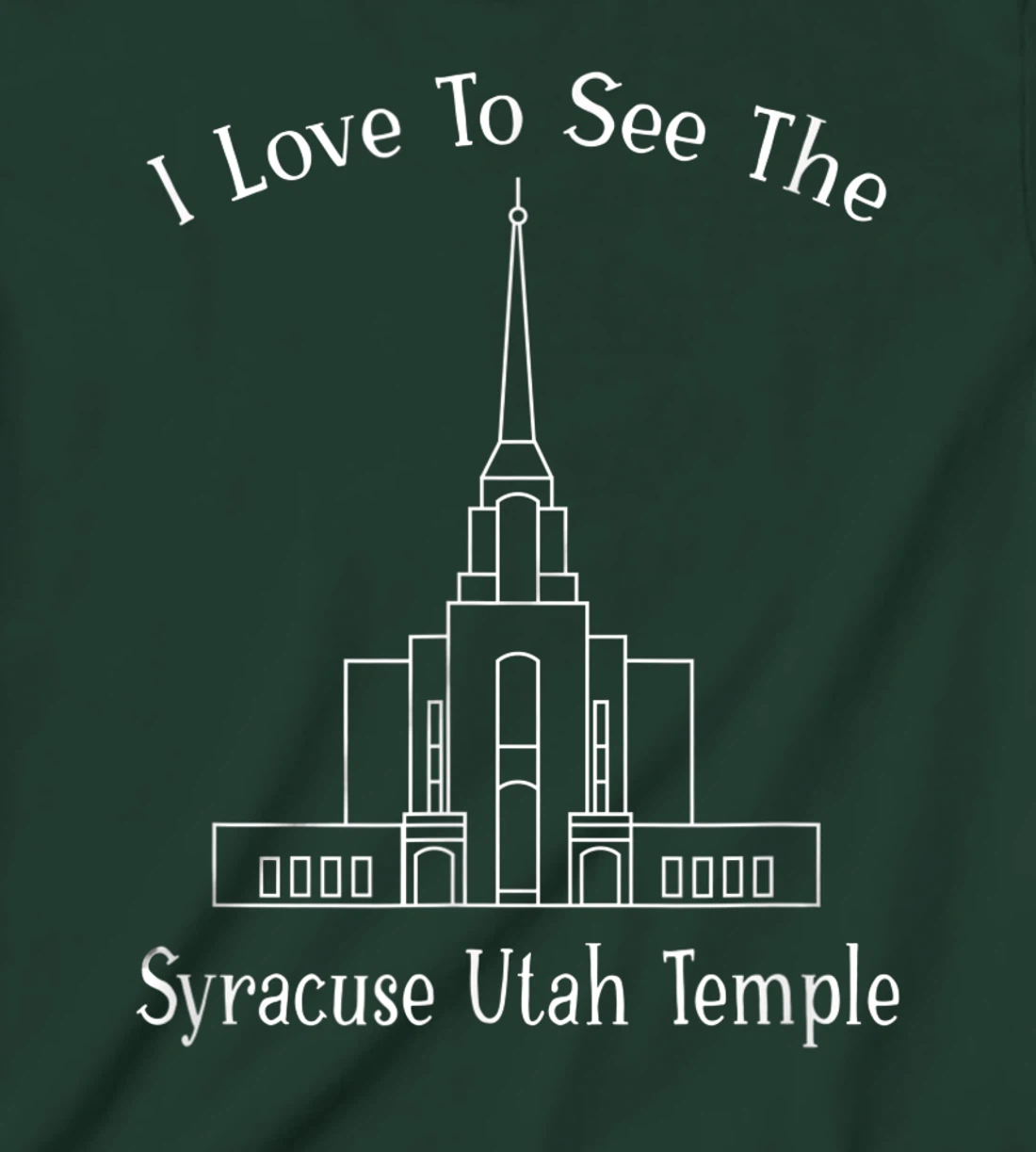 Syracuse Utah Temple, I love to see my temple, happy T-Shirt, Kid T-Shirt and Women T-Shirt