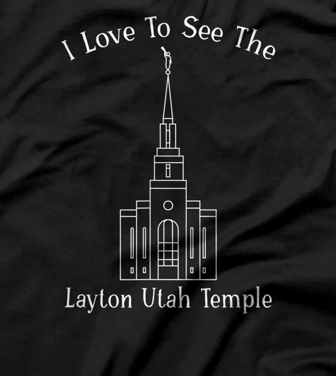 Layton Utah Temple, I love to see my temple, happy T-Shirt, Kid T-Shirt and Women T-Shirt