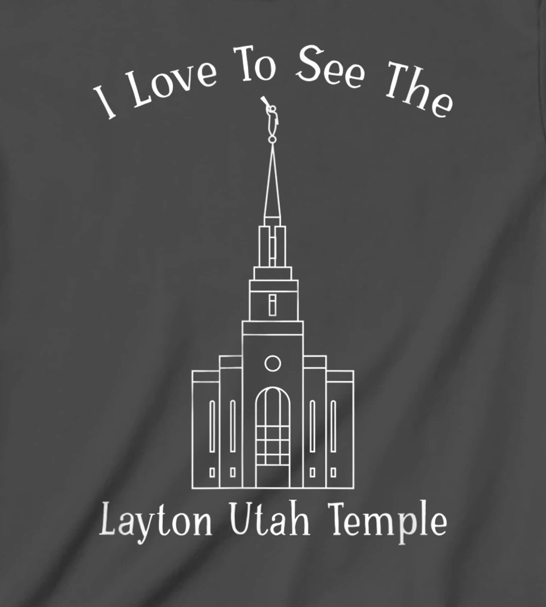 Layton Utah Temple, I love to see my temple, happy T-Shirt, Kid T-Shirt and Women T-Shirt
