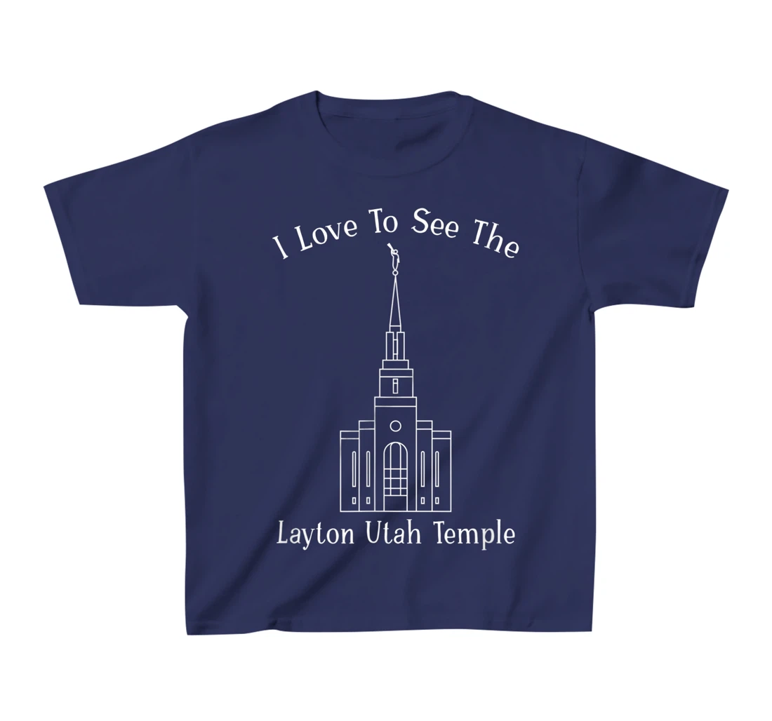 Layton Utah Temple, I love to see my temple, happy T-Shirt, Kid T-Shirt and Women T-Shirt