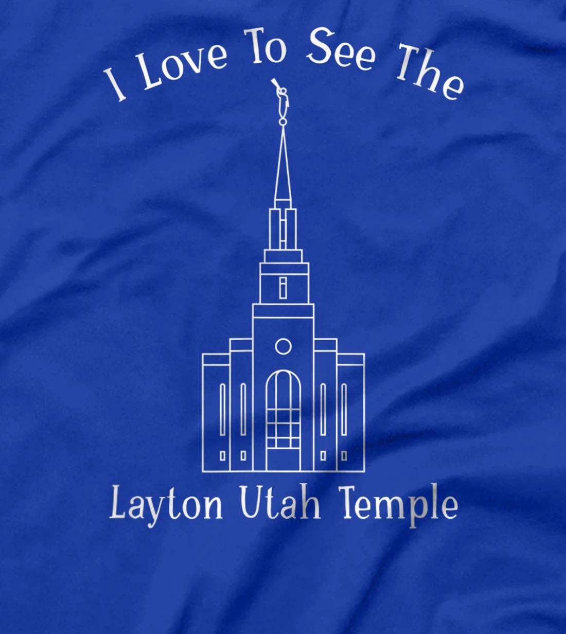 Layton Utah Temple, I love to see my temple, happy T-Shirt, Kid T-Shirt and Women T-Shirt