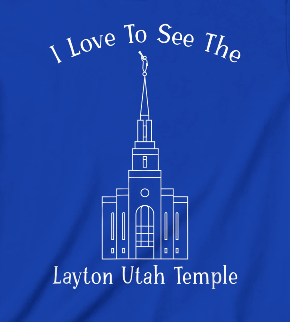 Layton Utah Temple, I love to see my temple, happy T-Shirt, Kid T-Shirt and Women T-Shirt