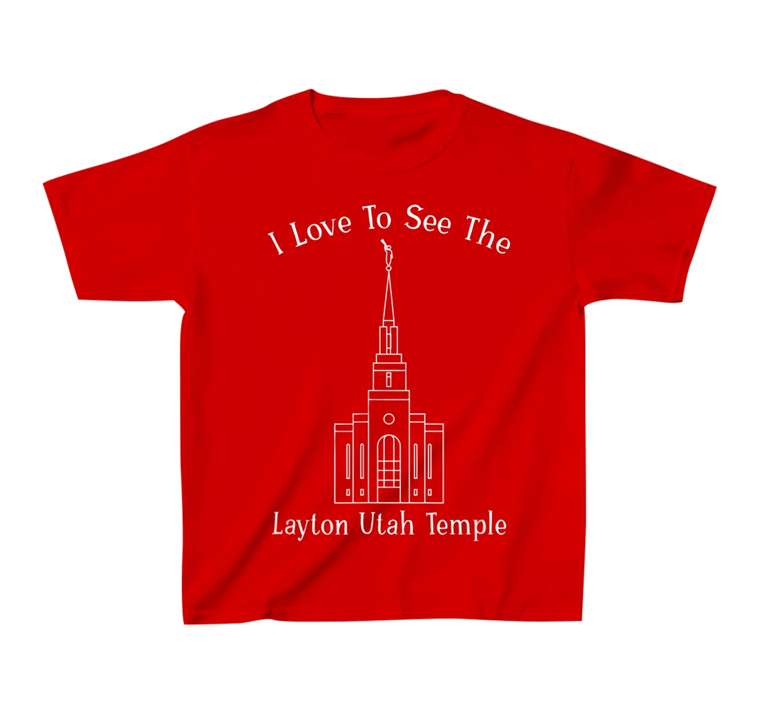 Layton Utah Temple, I love to see my temple, happy T-Shirt, Kid T-Shirt and Women T-Shirt