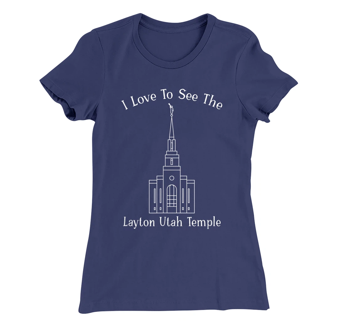 Layton Utah Temple, I love to see my temple, happy T-Shirt, Kid T-Shirt and Women T-Shirt