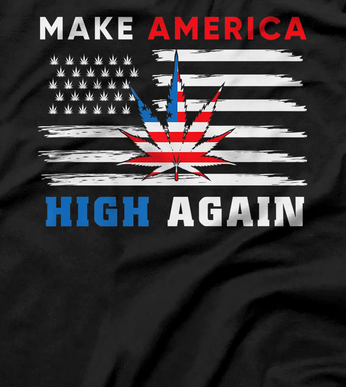 Make America High Again Marijuana Cannabis T-Shirt, Women T-Shirt