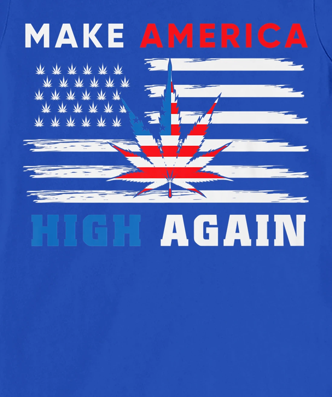 Make America High Again Marijuana Cannabis T-Shirt, Women T-Shirt
