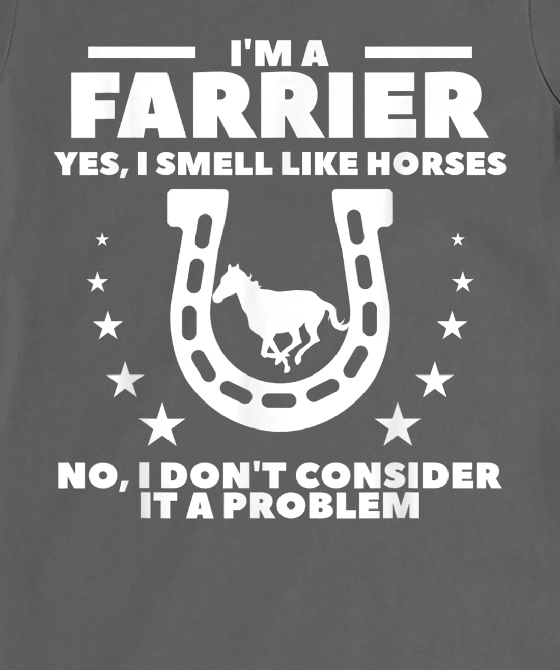 I'm A Farrier Yes I Smell Like Horses No Blacksmith T-Shirt, Women T-Shirt