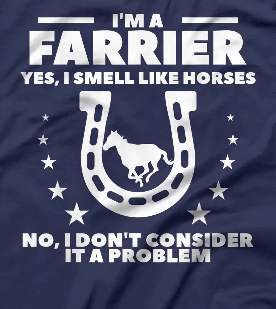 I'm A Farrier Yes I Smell Like Horses No Blacksmith T-Shirt, Women T-Shirt
